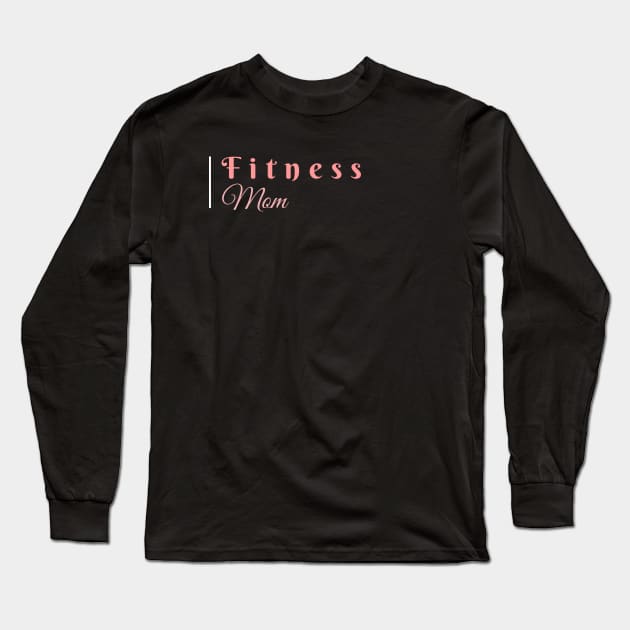 FITNESS Mom (DARK BG) | Minimal Text Aesthetic Streetwear Unisex Design for Fitness/Athletes, Dad, Father, Grandfather, Granddad | Shirt, Hoodie, Coffee Mug, Mug, Apparel, Sticker, Gift, Pins, Totes, Magnets, Pillows Long Sleeve T-Shirt by design by rj.